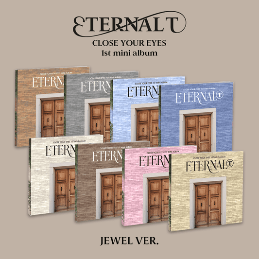 CLOSE YOUR EYES 1st Mini Album [ETERNALT] (JEWEL Ver.)